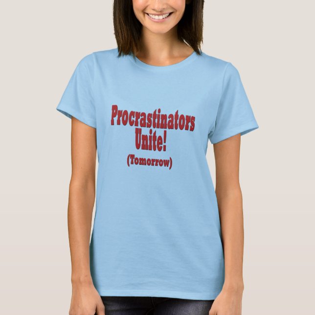Procrastinators T-Shirt (Vorderseite)