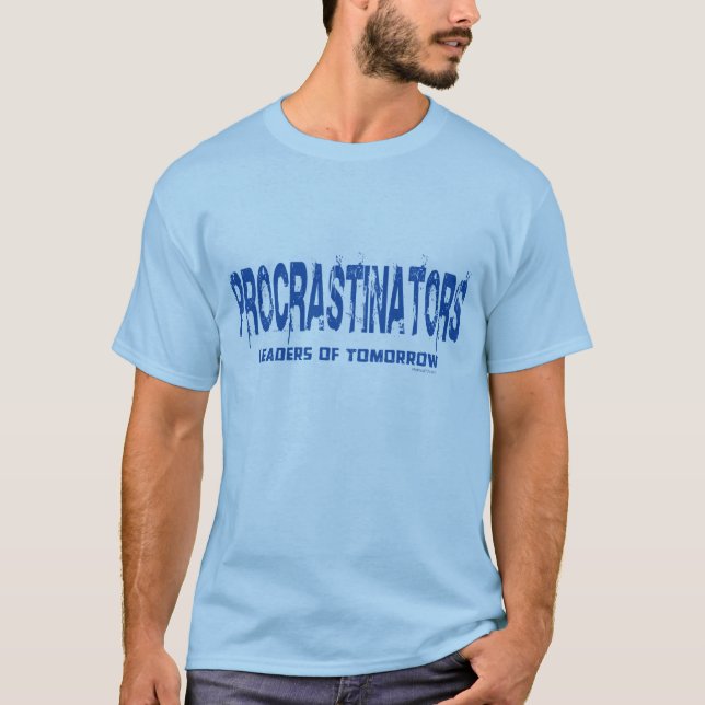 Procrastinators T-Shirt (Vorderseite)