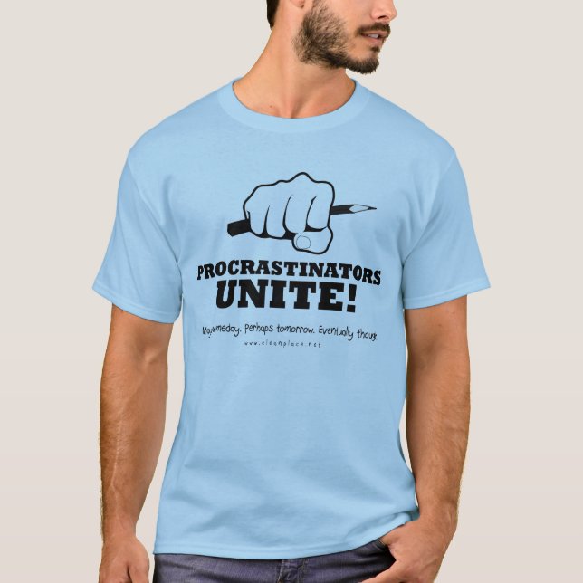 Procrastinators vereinigen T - Shirt (Vorderseite)