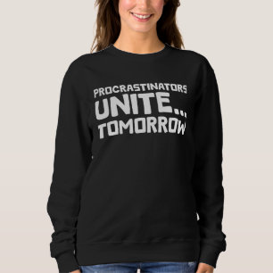 Procrastiners vereinen Tomorrow Funny Zitat Sweatshirt