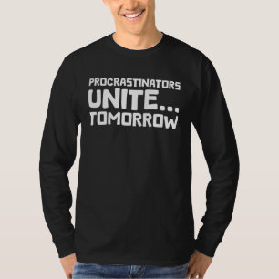 Procrastiners vereinen Tomorrow Funny Zitat T-Shirt