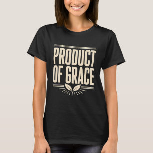 Produkt der Gnade Christliches Design auf Glaubens T-Shirt