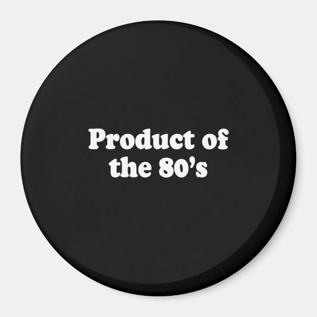 PRODUKT DES 80ER T - Shirt Magnet (Vorne)