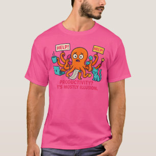 Produktivität ist eine Illusion Lustiger Oktopus T-Shirt