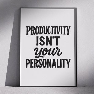 Produktivität ist Ihre Persönlichkeit. Motivierend Poster