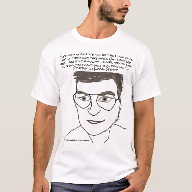 Prof. Mattias Desmet Quote T - Shirt von RoseWrite (Vorderseite)