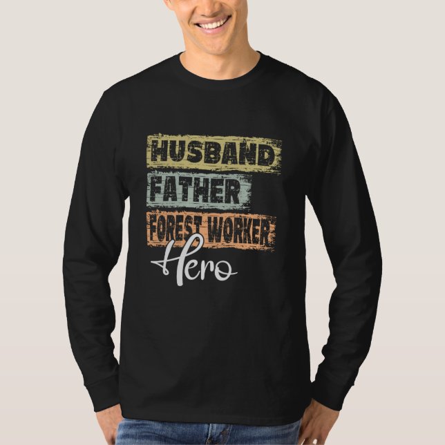 Profession dad hero father Forest Worker  1 T-Shirt (Vorderseite)