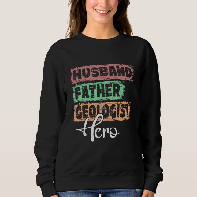 Profession dad hero father Geologist Sweatshirt (Vorderseite)