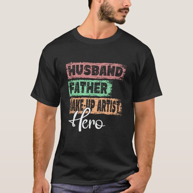 Profession dad hero father Make Up Artist T-Shirt (Vorderseite)