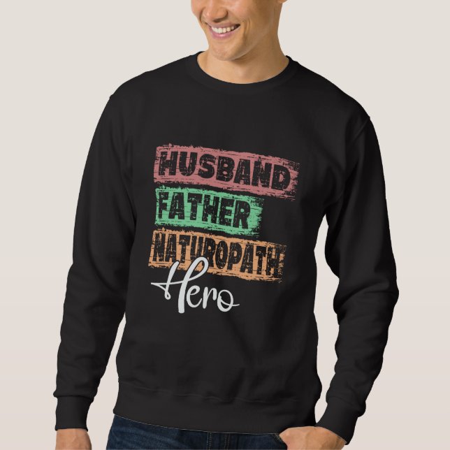 Profession dad hero father Naturopath Sweatshirt (Vorderseite)