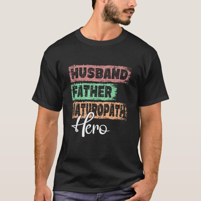 Profession dad hero father Naturopath T-Shirt (Vorderseite)