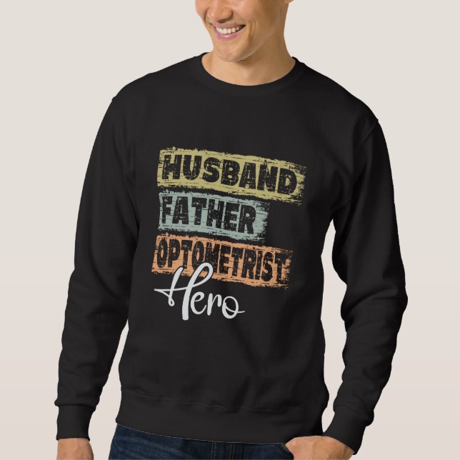 Profession dad hero father Optometrist Sweatshirt (Vorderseite)