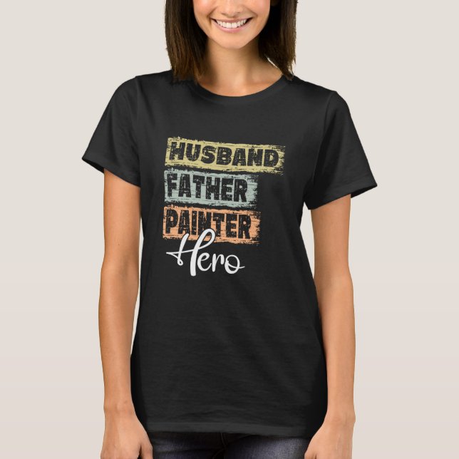 Profession dad hero father Painter  1 T-Shirt (Vorderseite)
