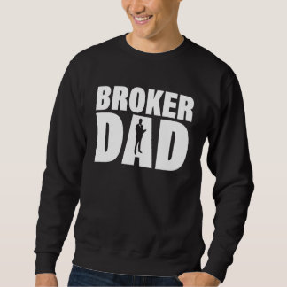 Profession Job For Men Broker Dad Sweatshirt