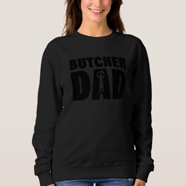 Profession Job For Men  Butcher Dad Sweatshirt (Vorderseite)