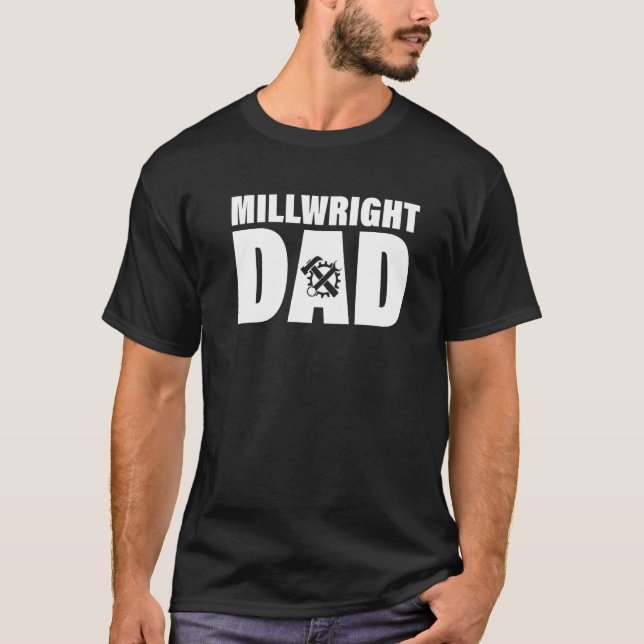 Profession Job For Men  Millwright Dad T-Shirt (Vorderseite)