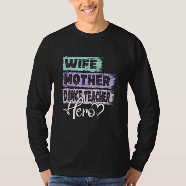 Profession mom hero mother Dance Teacher T-Shirt (Vorderseite)