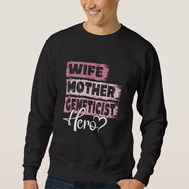 Profession mom hero mother Geneticist  1 Sweatshirt (Vorderseite)