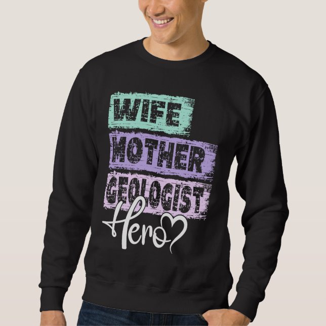Profession mom hero mother Geologist Sweatshirt (Vorderseite)