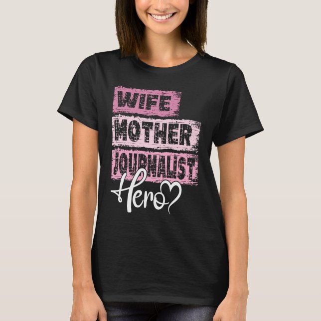 Profession mom hero mother Journalist T-Shirt (Vorderseite)