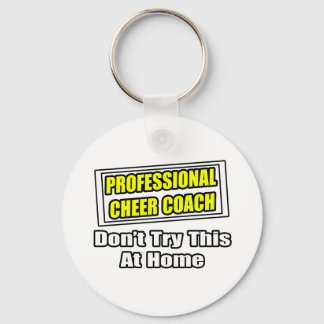 Professional Cheer Coach...Don't Try at Home Schlüsselanhänger