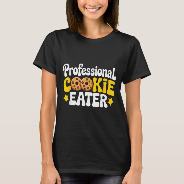 Professional Cookie Eater Cookie Lover Chocolate C T-Shirt (Vorderseite)