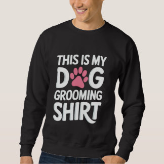 Professional Dog Grooming Gear with Paw Print Desi Sweatshirt