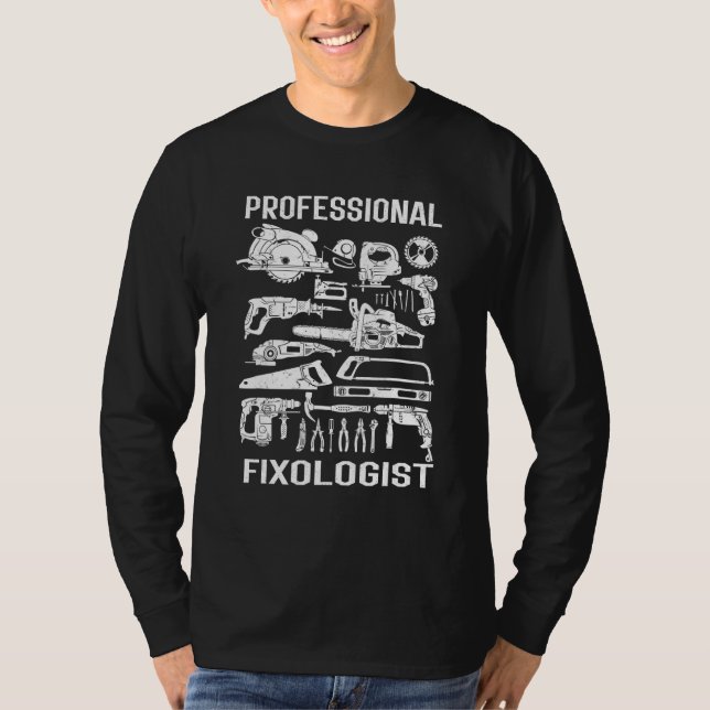 Professional Fixologist  Handyman For Dad Carpente T-Shirt (Vorderseite)