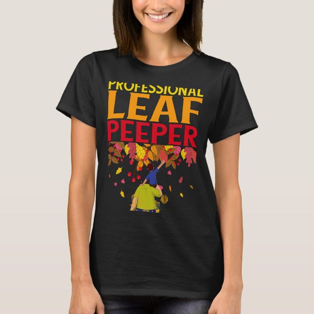 Professional Leaf Peeper Enjoying Autumn Leaves T-Shirt (Vorderseite)