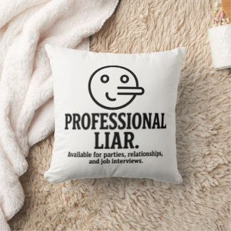 Professional Liar For Parties, Relationships & Job Kissen