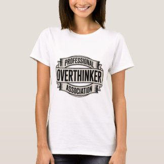 Professional Overthinker Association T-Shirt