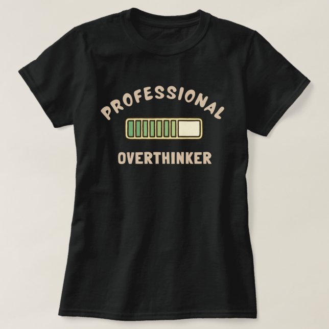 Professional Overthinker Funny Relatable Thinking  T-Shirt (Design vorne)