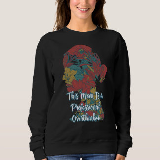 Professional Overthinker Mom Hobby Mother Pastime Sweatshirt