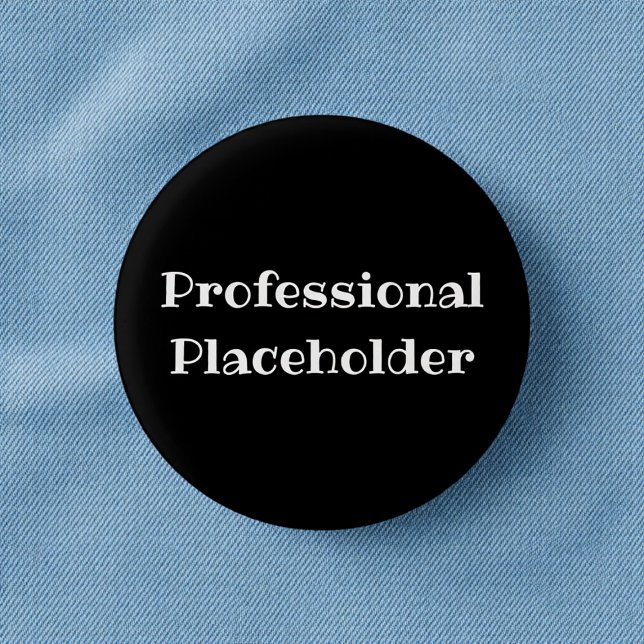 Professional Placeholder Funny Office Pin Button (Von Creator hochgeladen)