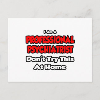 Professional Psychiatrist ... Don’t Try Postkarte