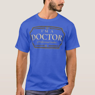 Professional Studies Doctorate Degree PhD Graduati T-Shirt