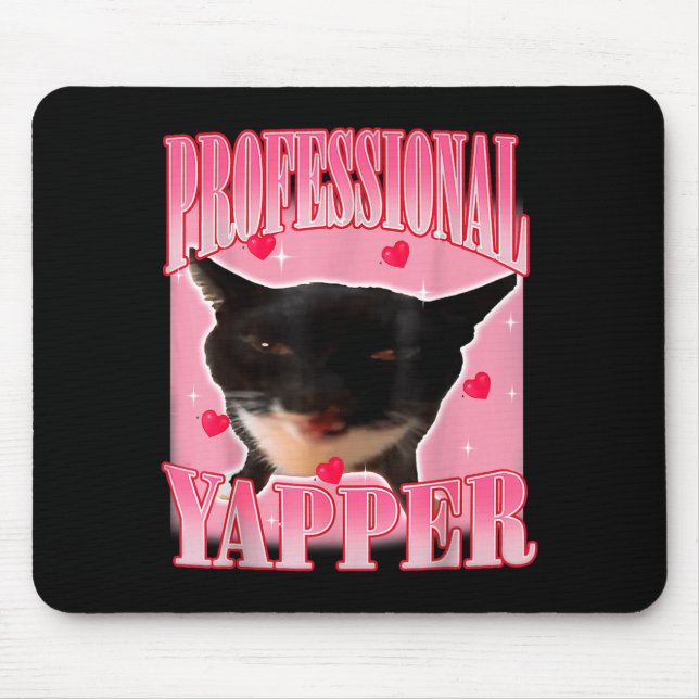 Professional Yapper Cat Funny Oddly Specific Dank  Mousepad (Vorne)