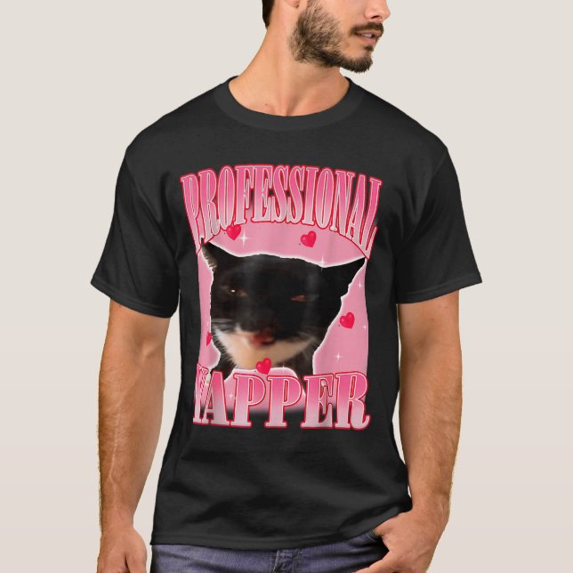 Professional Yapper Cat Funny Oddly Specific Dank  T-Shirt (Vorderseite)