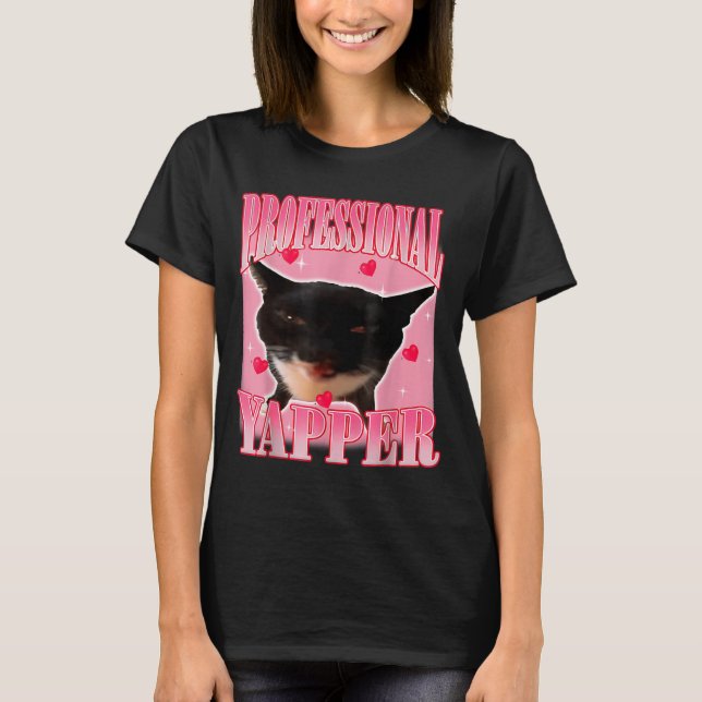 Professional Yapper Cat Funny Oddly Specific Dank  T-Shirt (Vorderseite)