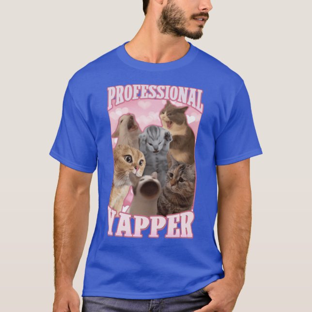 professional yapper funny cat meme friend family T-Shirt (Vorderseite)