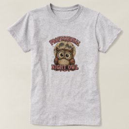 PROFESSIONELLE NACHTEULE T-Shirt