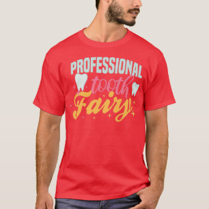 Professionelle Zahnfee vibes Zähne Zahnärztliche H T-Shirt