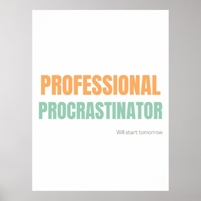 "Professioneller Aufschieber" Witzige Typografie Poster (Vorne)