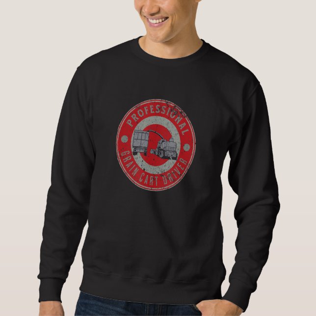 Professioneller Getreidewagenfahrer Spaß Traktorfa Sweatshirt (Vorderseite)