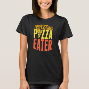 Professioneller Pizza-Esser Pizza Lebensmittelkr T-Shirt