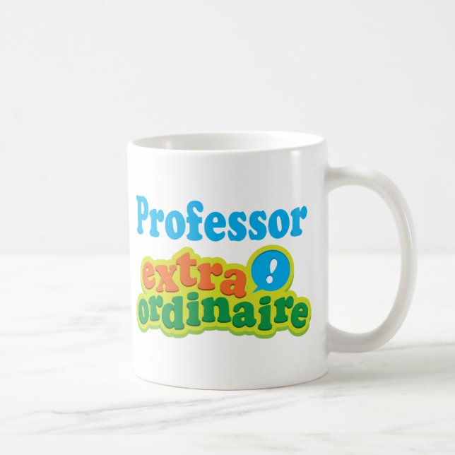 Professor Extraordinaire Gift Idea Tasse (Rechts)