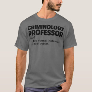 Professor für Kriminologie T-Shirt