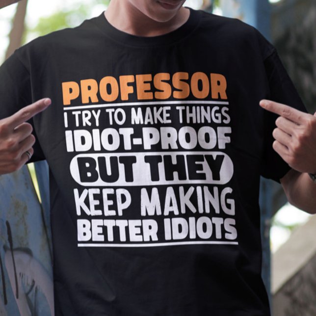 Professor ich versuche Dinge zu Lustigen Sprüchen  T-Shirt (Von Creator hochgeladen)