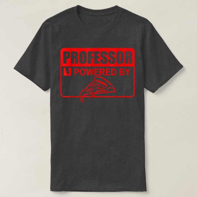 Professor Powered By Pizza Sign Funny Educator Pre T-Shirt (Design vorne)