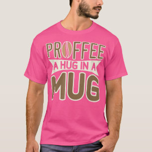 Proffeinprotein und Kaffee240 T-Shirt